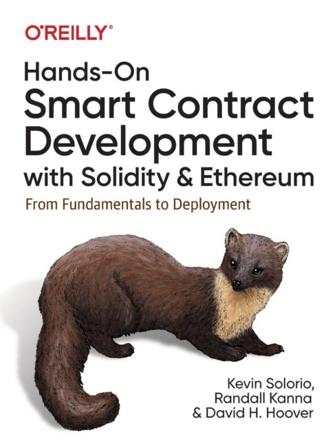Hands-On Smart Contract Development with Solidity and Ethereum - From Fundamentals to Deployment
