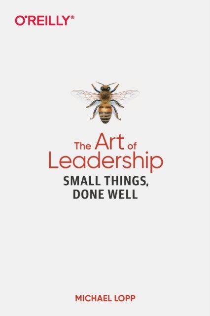 Art of Leadership, The - Small Things, Done Well