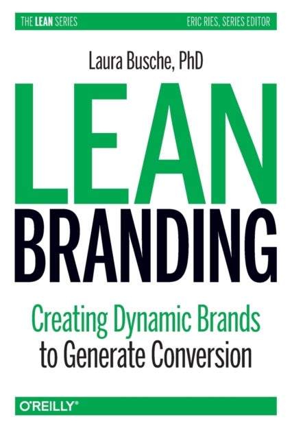 Lean Branding - Creating Dynamic Brands to Generate Conversion
