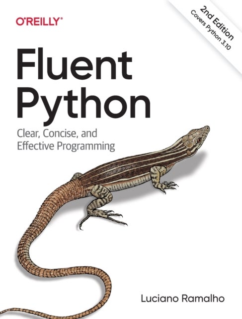 Fluent Python - Clear, Concise, and Effective Programming