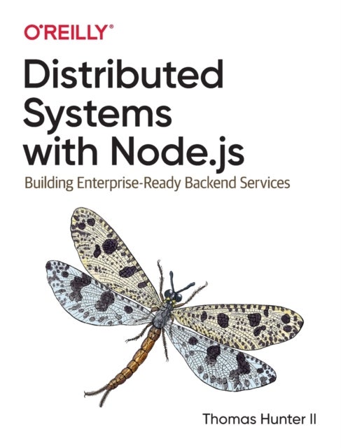 Distributed Systems with Node.js - Building Enterprise-Ready Backend Services
