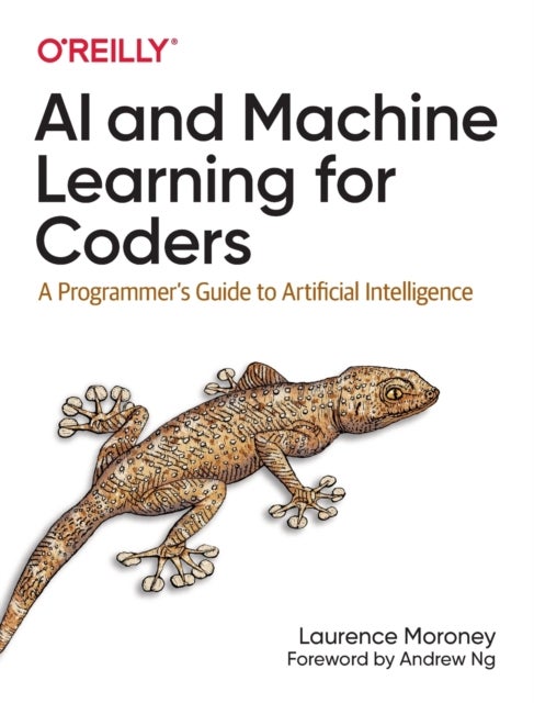 AI and Machine Learning For Coders - A Programmer's Guide to Artificial Intelligence