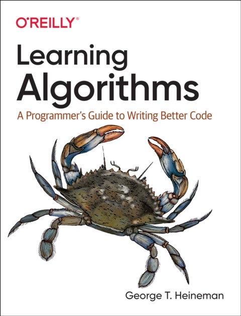 Learning Algorithms - A Programmer's Guide to Writing Better Code