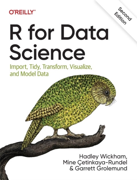 R for Data Science - Import, Tidy, Transform, Visualize, and Model Data