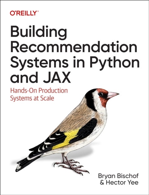 Building Recommendation Systems in Python and Jax - Hands-On Production Systems at Scale