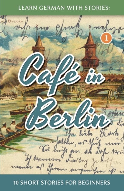 Learn German With Stories - Cafe in Berlin - 10 Short Stories For Beginners
