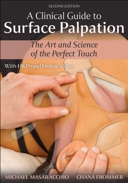 A Clinical Guide to Surface Palpation - The Art and Science of the Perfect Touch