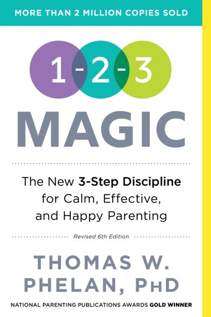 1-2-3 Magic - 3-Step Discipline for Calm, Effective, and Happy Parenting