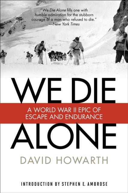 We Die Alone - A WWII Epic Of Escape And Endurance