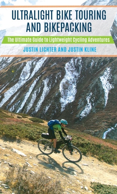 Ultralight Bike Touring and Bikepacking - The Ultimate Guide to Lightweight Cycling Adventures