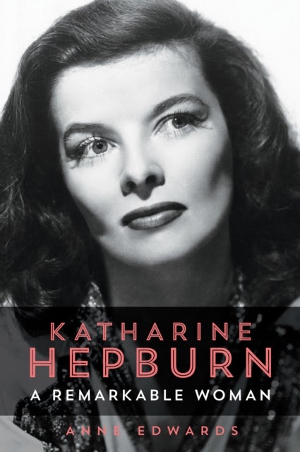 Katharine Hepburn - A Remarkable Woman