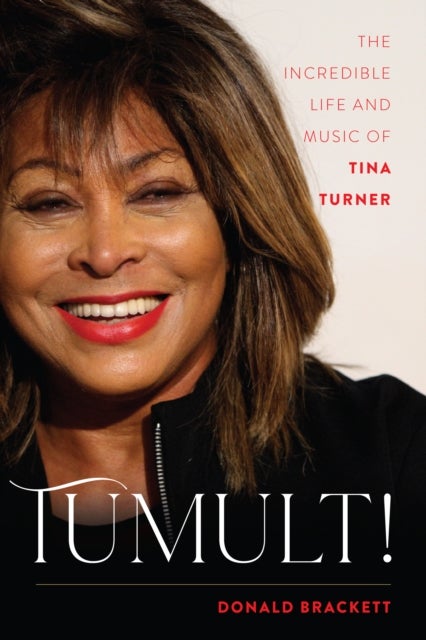 Tumult! - The Incredible Life and Music of Tina Turner