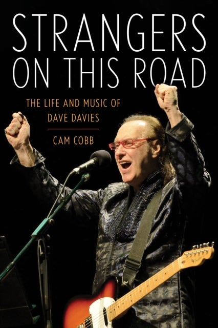 Strangers on This Road - The Life and Music of Dave Davies