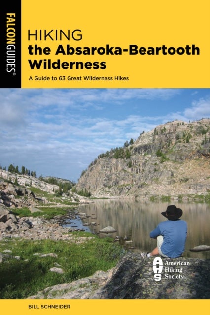 Hiking the Absaroka-Beartooth Wilderness - A Guide to the Area's Greatest Hiking Adventures