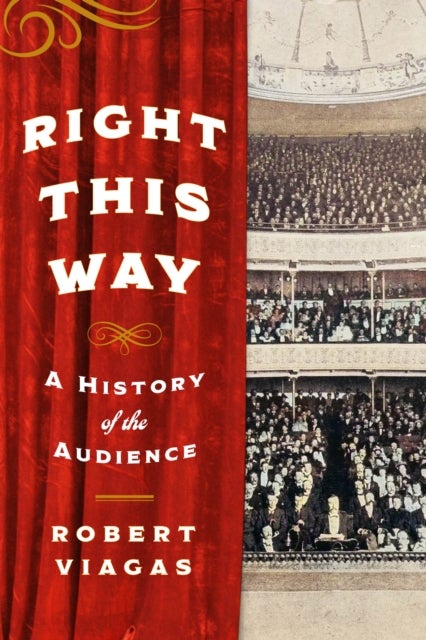 Right This Way - A History of the Audience