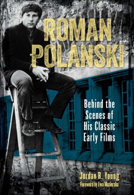 Roman Polanski - Behind the Scenes of His Classic Early Films
