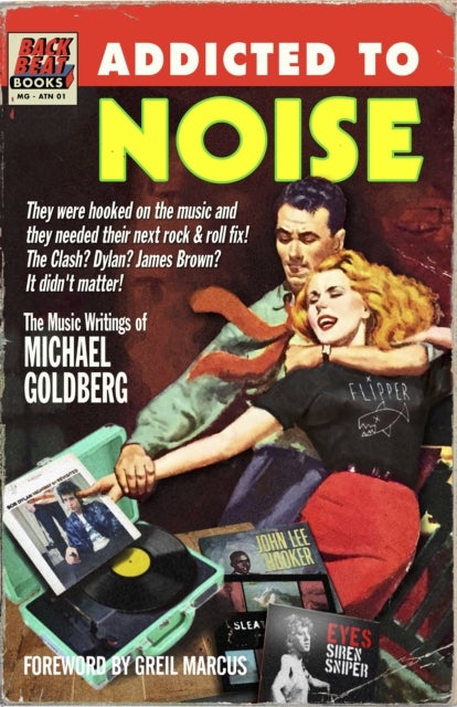 Addicted To Noise - The Music Writings of Michael Goldberg