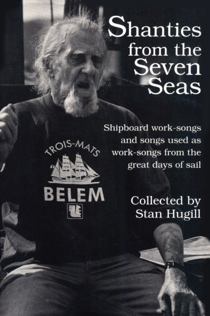 Shanties from the Seven Seas - Shipboard Work-Songs and Some Songs Used as Work-Songs from the Great Days of Sail
