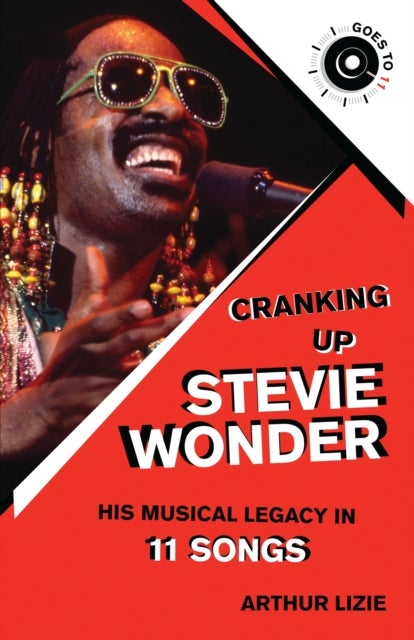Cranking Up Stevie Wonder - His Musical Legacy in 11 Songs