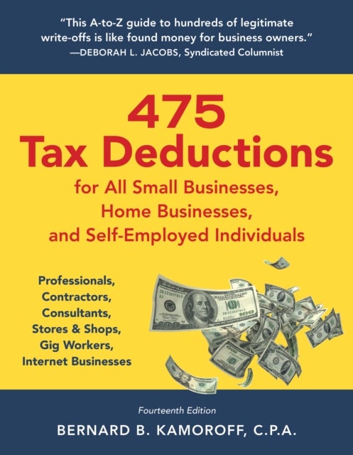 475 Tax Deductions for All Small Businesses, Home Businesses, and Self-Employed Individuals - Professionals, Contractors, Consultants, Stores & Shops, Gig Workers, Internet Businesses