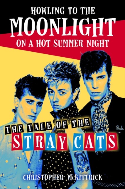 Howling to the Moonlight on a Hot Summer Night - The Tale of the Stray Cats