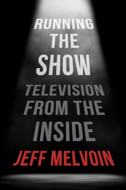 Running the Show - Television from the Inside