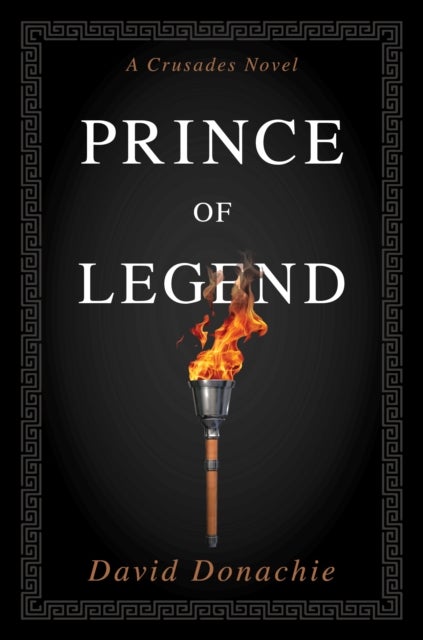 Prince of Legend - A Crusades Novel