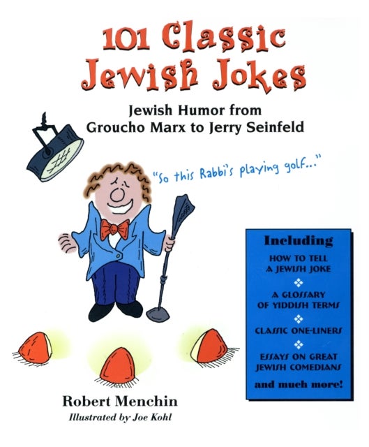 101 Classic Jewish Jokes - Jewish Humor from Groucho Marx to Jerry Seinfeld