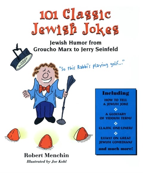 101 Classic Jewish Jokes - Jewish Humor from Groucho Marx to Jerry Seinfeld