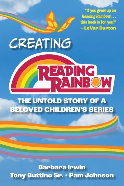 Creating Reading Rainbow - The Untold Story of a Beloved Children's Series