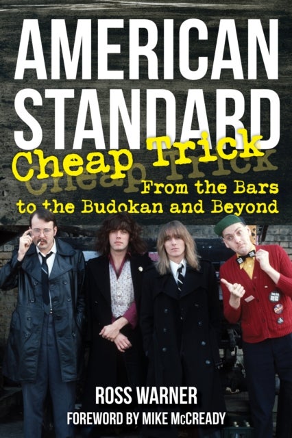 American Standard - Cheap Trick from the Bars to the Budokan and Beyond