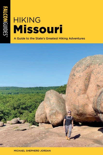 Hiking Missouri - A Guide to the State's Greatest Hiking Adventures