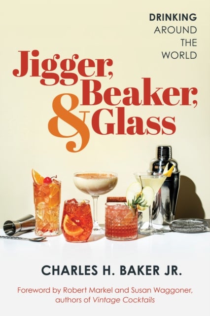 Jigger, Beaker and Glass - Drinking Around the World