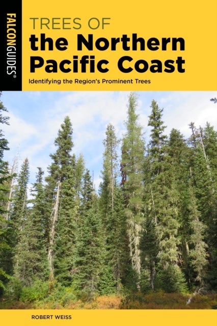 Trees of the Northern Pacific Coast - Identifying the Region’s Prominent Trees