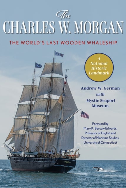 The Charles W. Morgan - The World's Last Wooden Whaleship