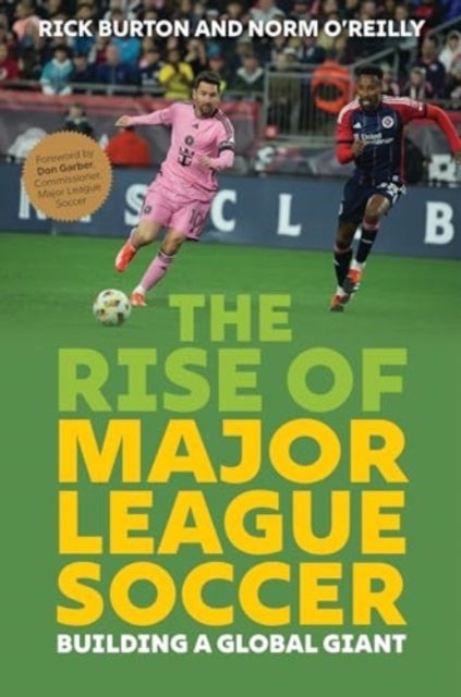 The Rise of Major League Soccer - Building a Global Giant