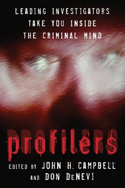 Profilers - Leading Investigators Take You Inside the Criminal Mind