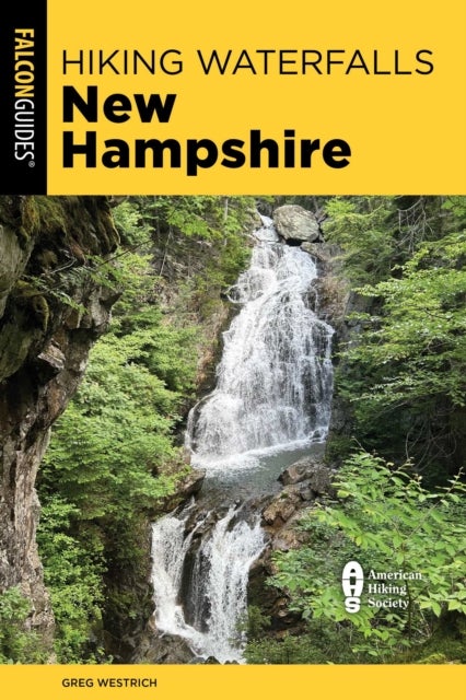 Hiking Waterfalls New Hampshire - A Guide to the State's Best Waterfall Hikes