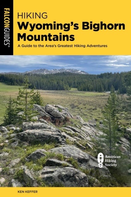 Hiking Wyoming's Bighorn Mountains - A Guide to the Area's Greatest Hiking Adventures
