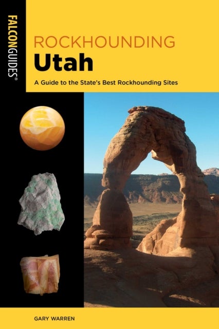 Rockhounding Utah - A Guide to the State's Best Rockhounding Sites