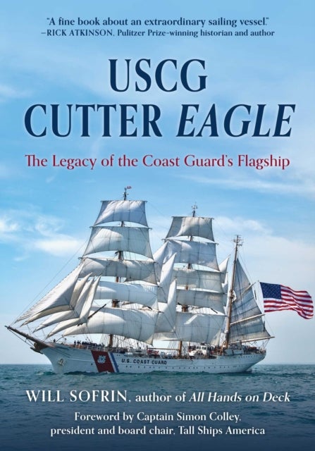 USCG Cutter Eagle - The Legacy of the Coast Guard's Flagship