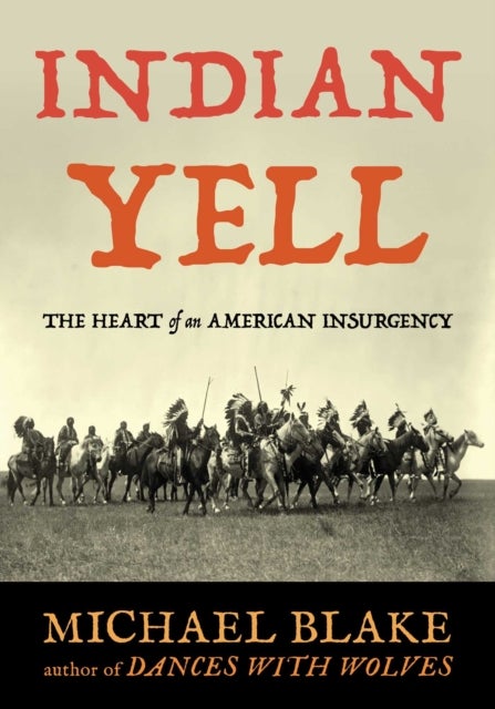 Indian Yell - The Heart of an American Insurgency