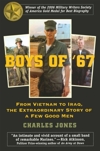 Boys of '67 - From Vietnam to Iraq, the Extraordinary Story of a Few Good Men