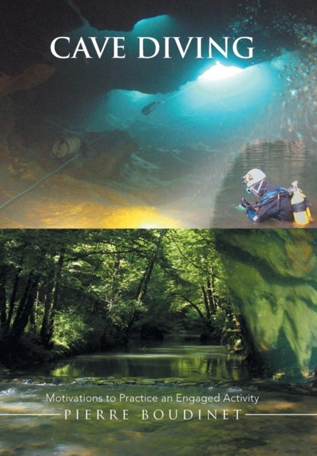 Cave Diving - Motivations to Practice an Engaged Activity