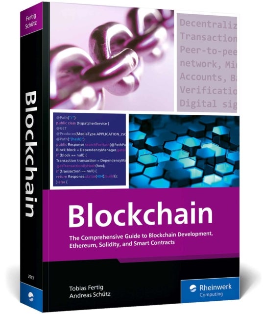 Blockchain - The Comprehensive Guide to Blockchain Development, Ethereum, Solidity, and Smart Contracts