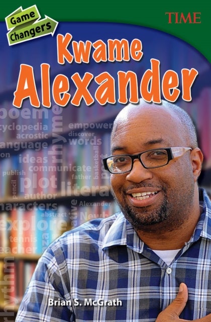 Game Changers: Kwame Alexander - Kwame Alexander