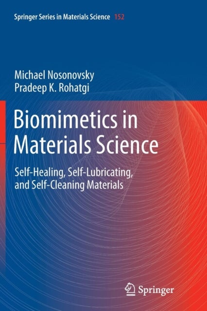Biomimetics in Materials Science - Self-Healing, Self-Lubricating, and Self-Cleaning Materials