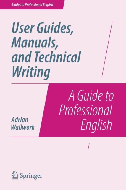 User Guides, Manuals, and Technical Writing - A Guide to Professional English