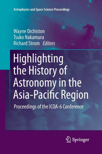 Highlighting the History of Astronomy in the Asia-Pacific Region - Proceedings of the ICOA-6 Conference