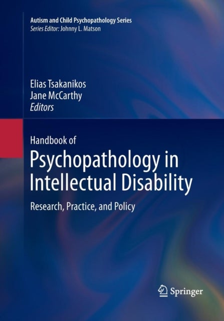 Handbook of Psychopathology in Intellectual Disability - Research, Practice, and Policy